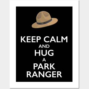 Keep Calm and Hug a Park Ranger Posters and Art